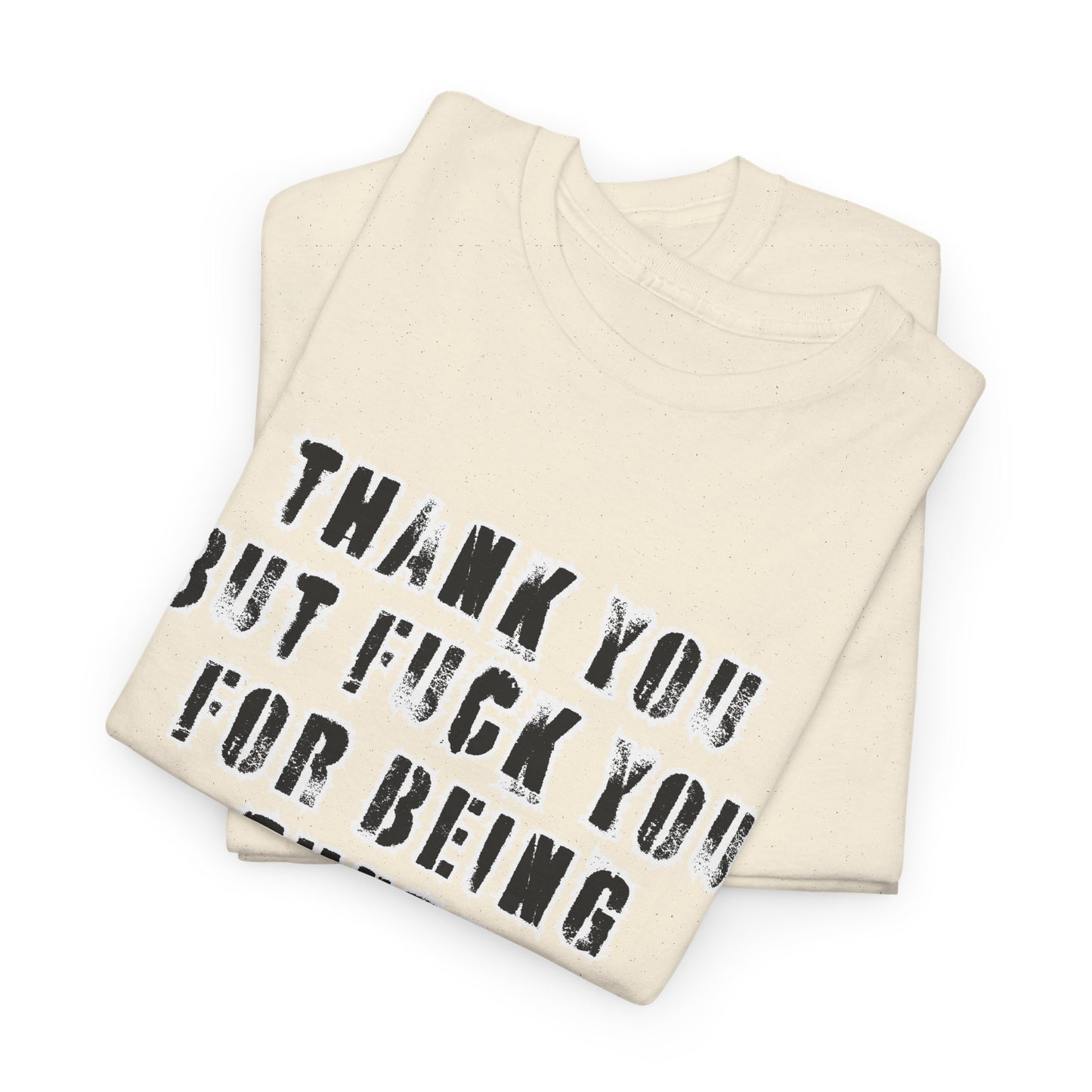 Thank You—But F**k You For Being There Tee | Michael Fanone One-Liners