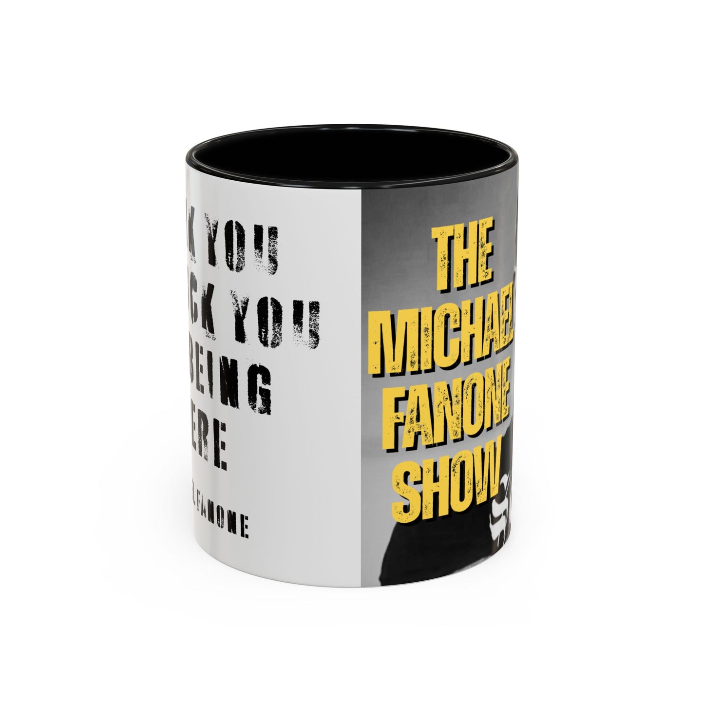 “Thank You—But F**k You For Being There” Accent Mug | Michael Fanone One-Liners (11/15 oz)