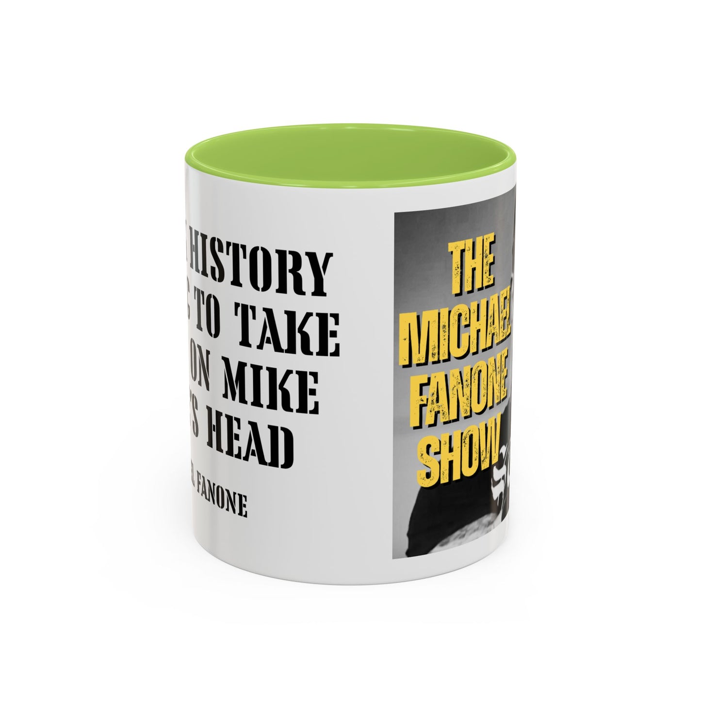 “History Will Take a Sh*t on Mike Pence’s Head” Accent Mug | Michael Fanone One-Liners