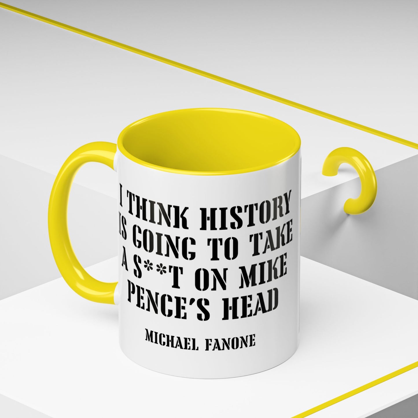 “History Will Take a Sh*t on Mike Pence’s Head” Accent Mug | Michael Fanone One-Liners