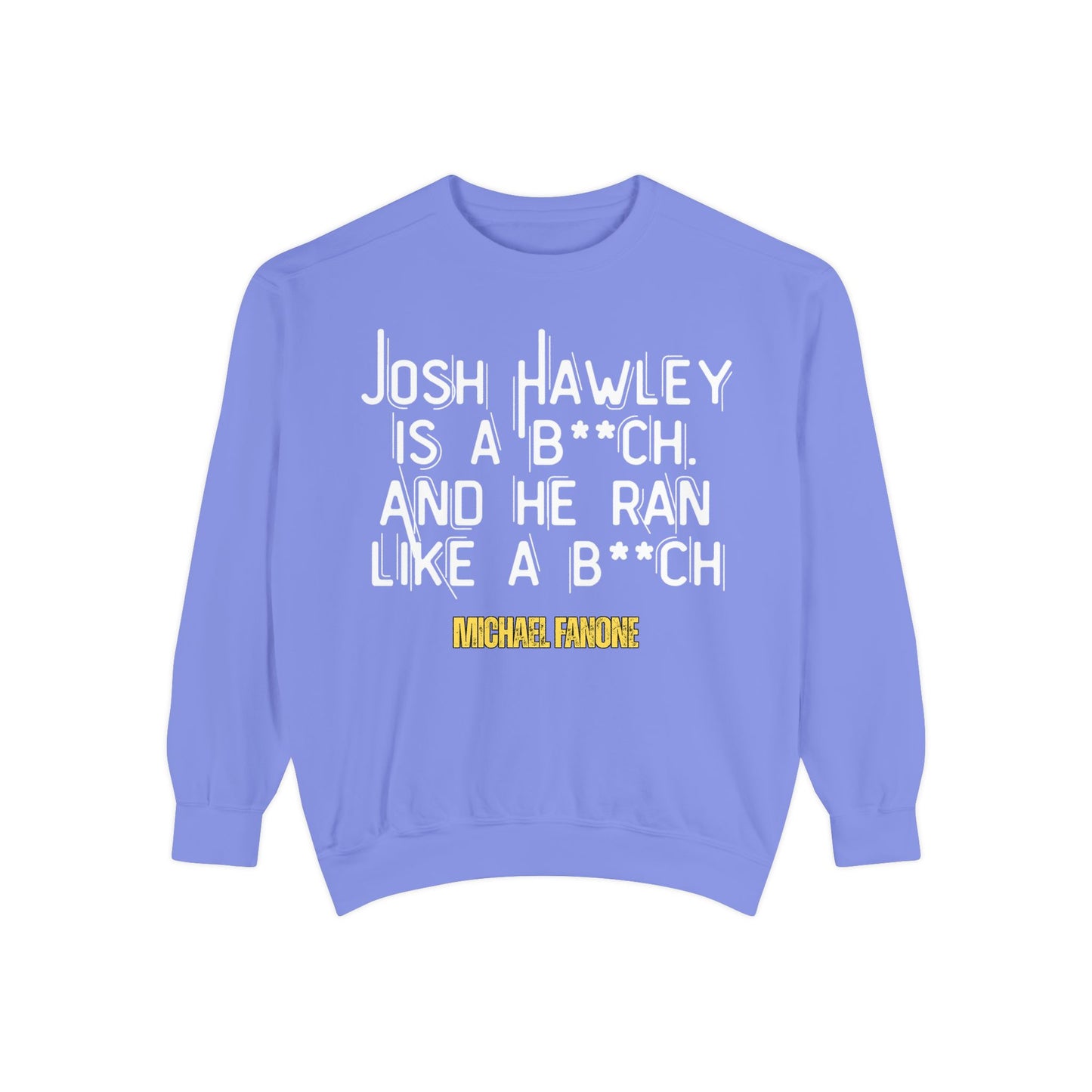 “Josh Hawley Ran Like a B**ch” Crewneck | Michael Fanone One-Liners