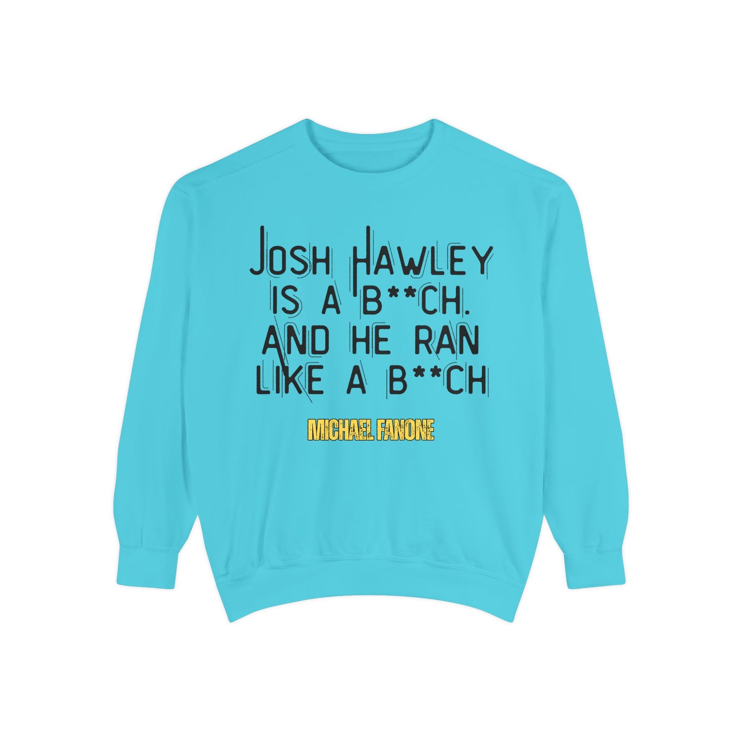 “Josh Hawley Ran Like a B**ch” Crewneck | Michael Fanone One-Liners