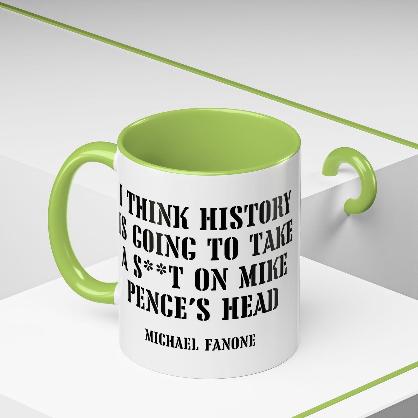 “History Will Take a Sh*t on Mike Pence’s Head” Accent Mug | Michael Fanone One-Liners