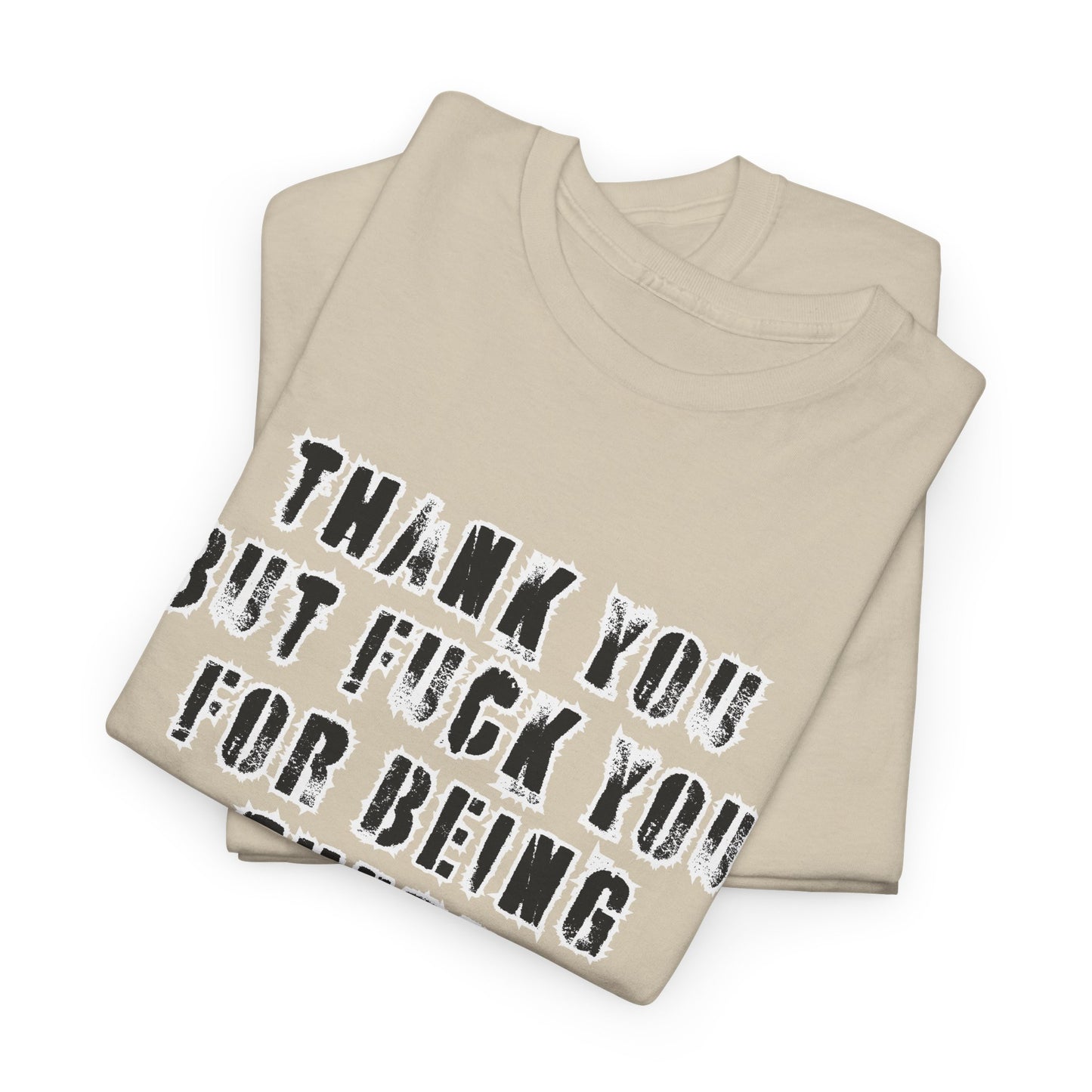 Thank You—But F**k You For Being There Tee | Michael Fanone One-Liners