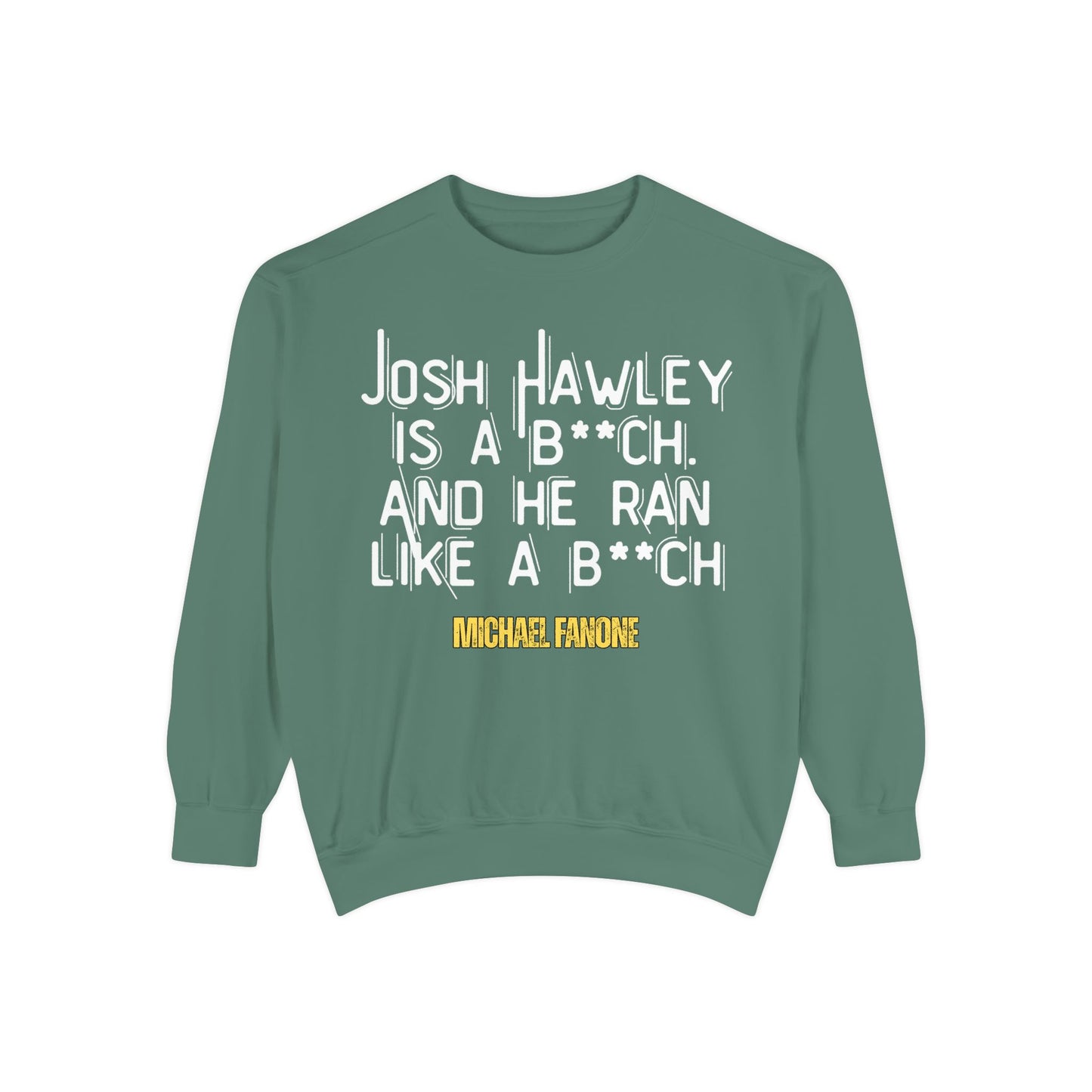 “Josh Hawley Ran Like a B**ch” Crewneck | Michael Fanone One-Liners