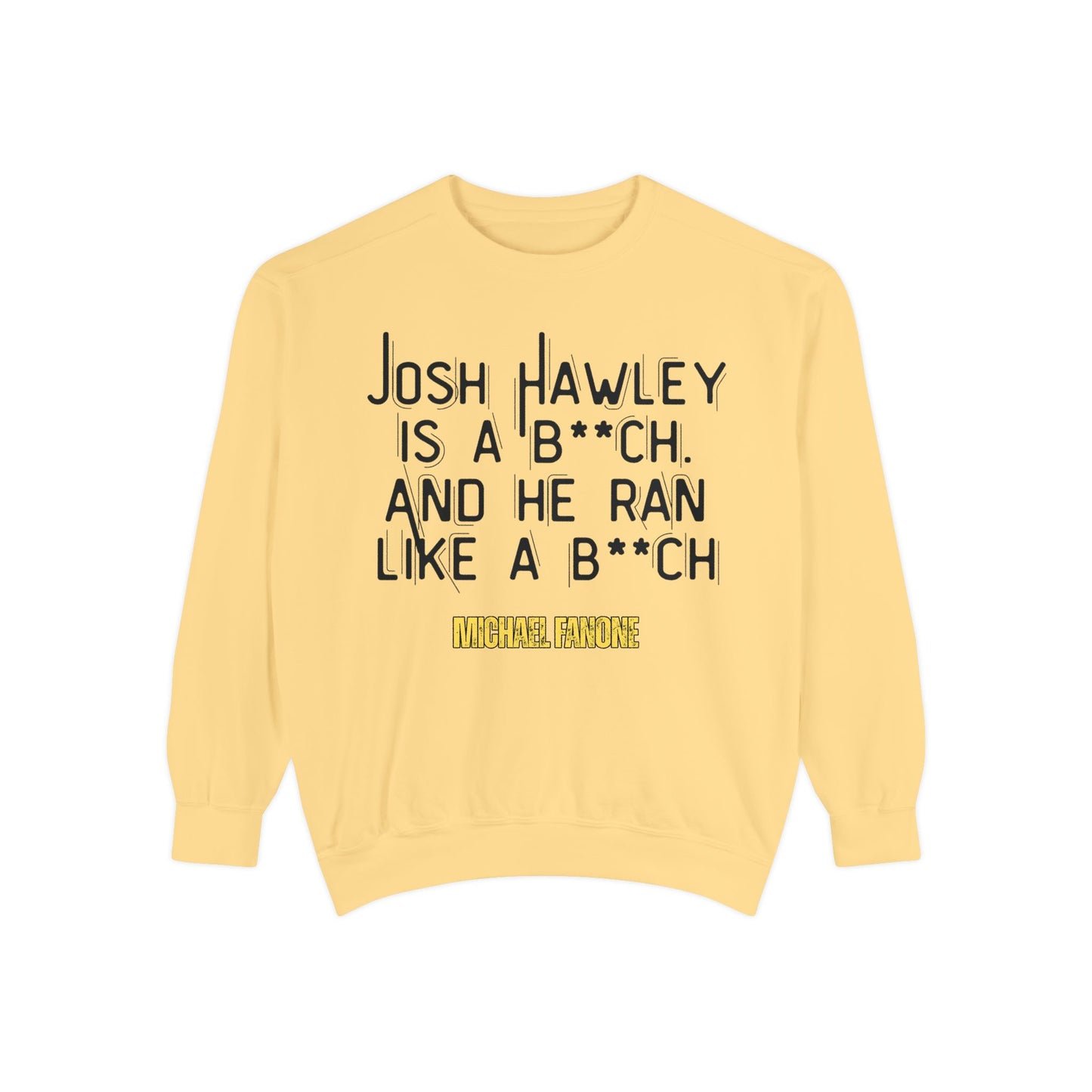 “Josh Hawley Ran Like a B**ch” Crewneck | Michael Fanone One-Liners