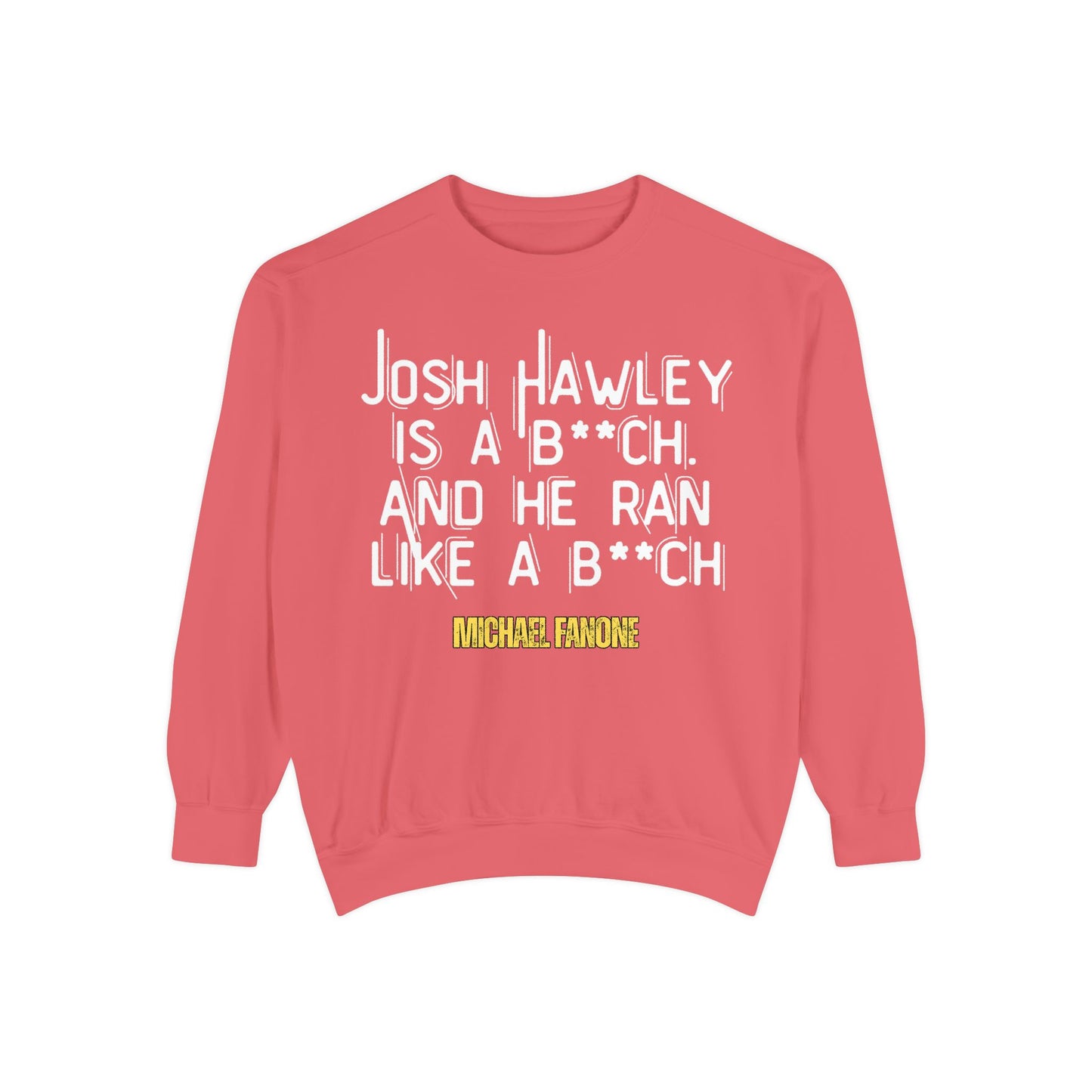 “Josh Hawley Ran Like a B**ch” Crewneck | Michael Fanone One-Liners