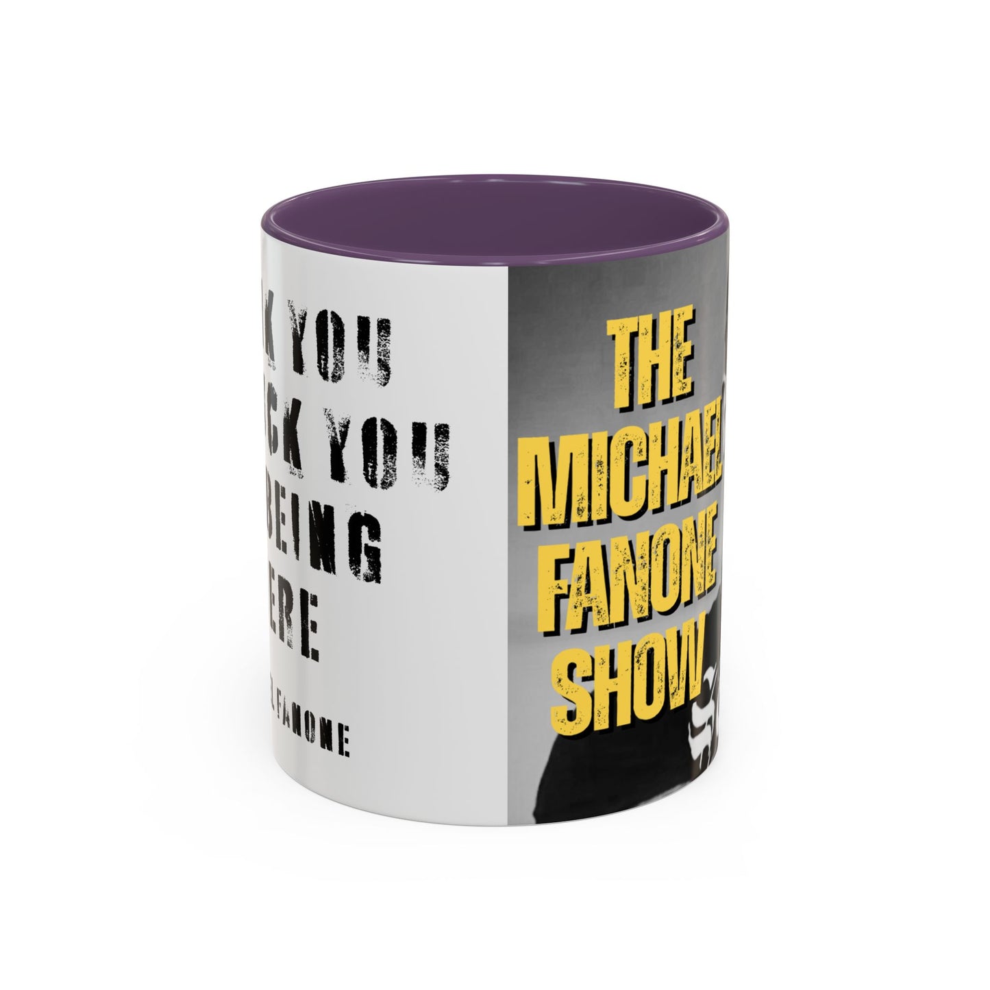 “Thank You—But F**k You For Being There” Accent Mug | Michael Fanone One-Liners (11/15 oz)