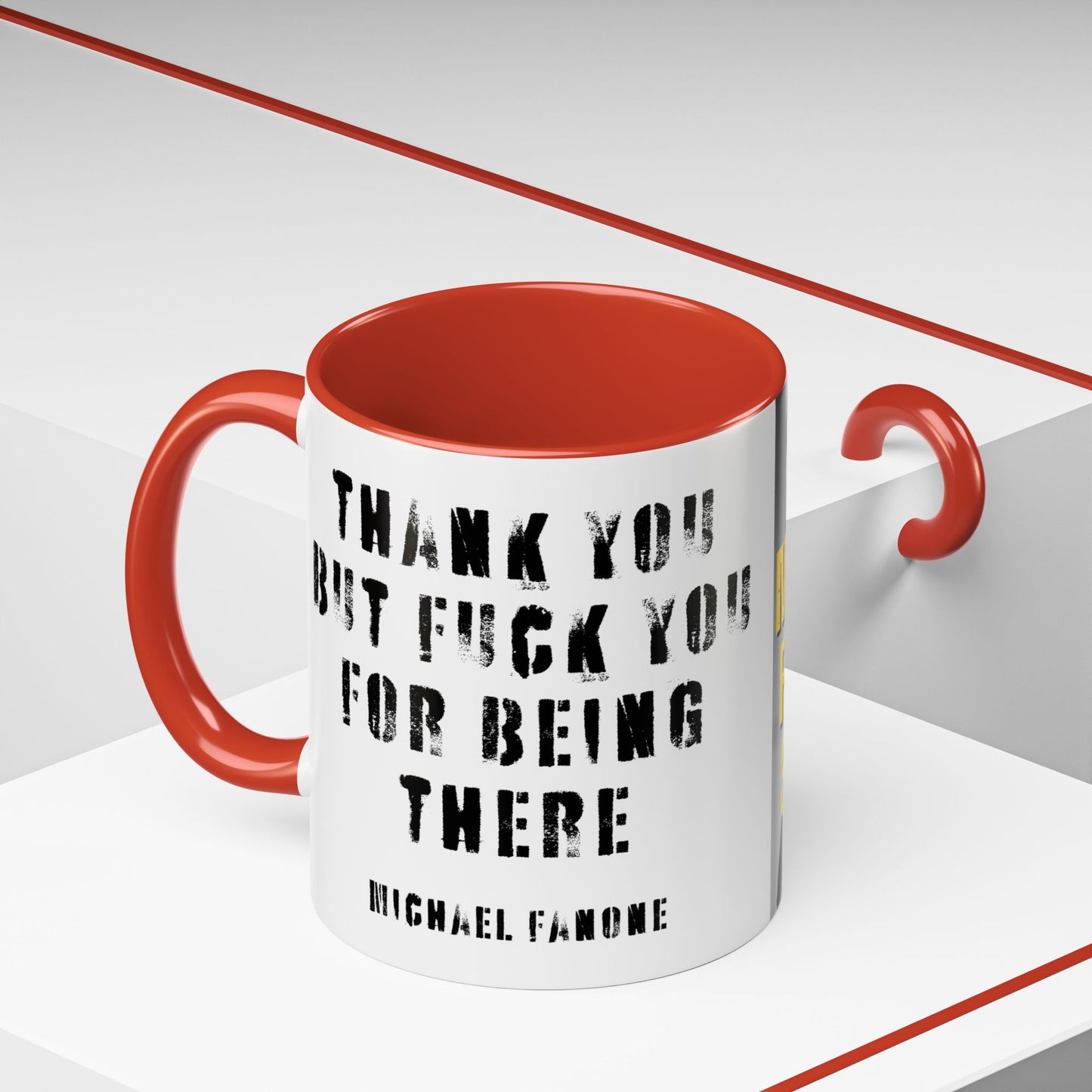 “Thank You—But F**k You For Being There” Accent Mug | Michael Fanone One-Liners (11/15 oz)