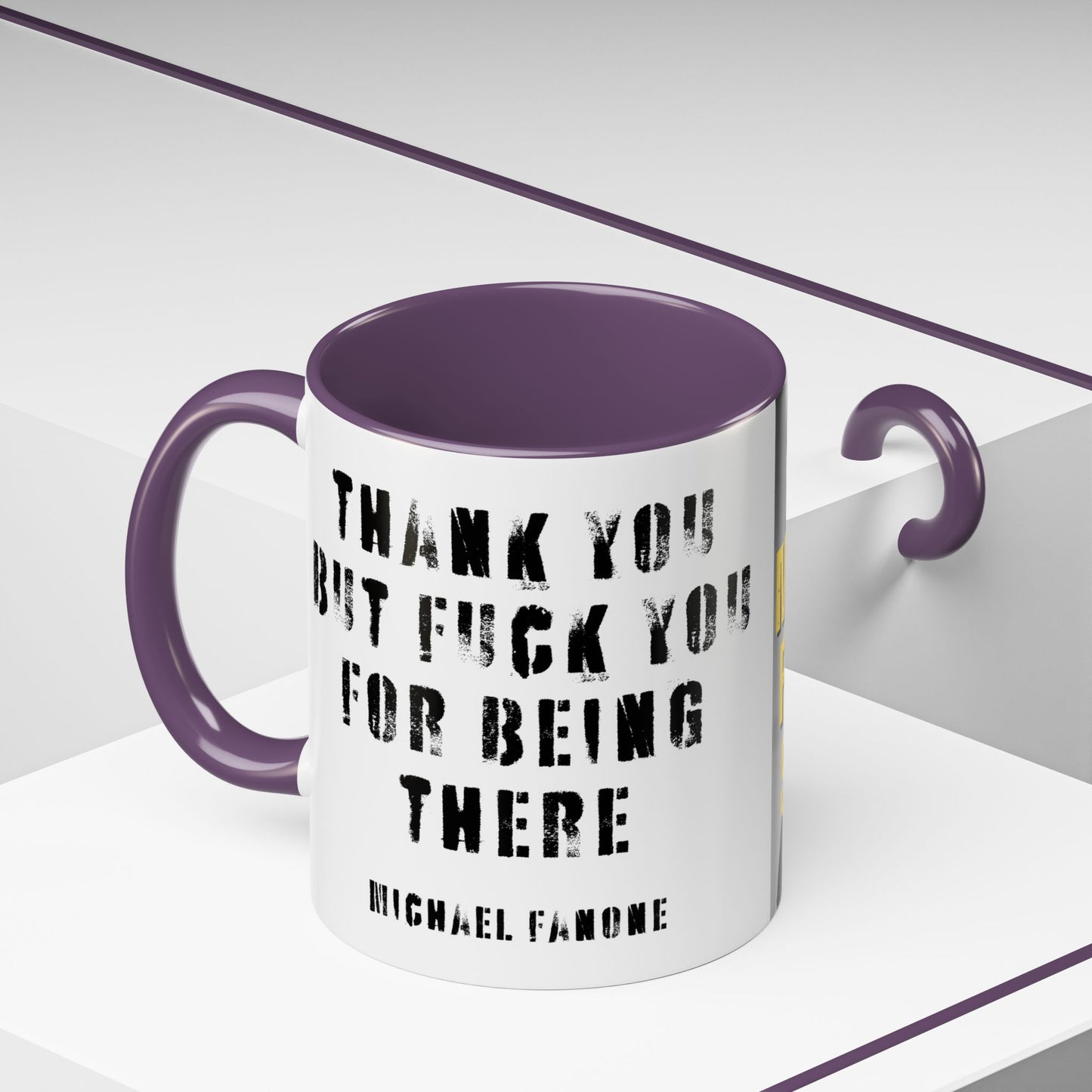“Thank You—But F**k You For Being There” Accent Mug | Michael Fanone One-Liners (11/15 oz)