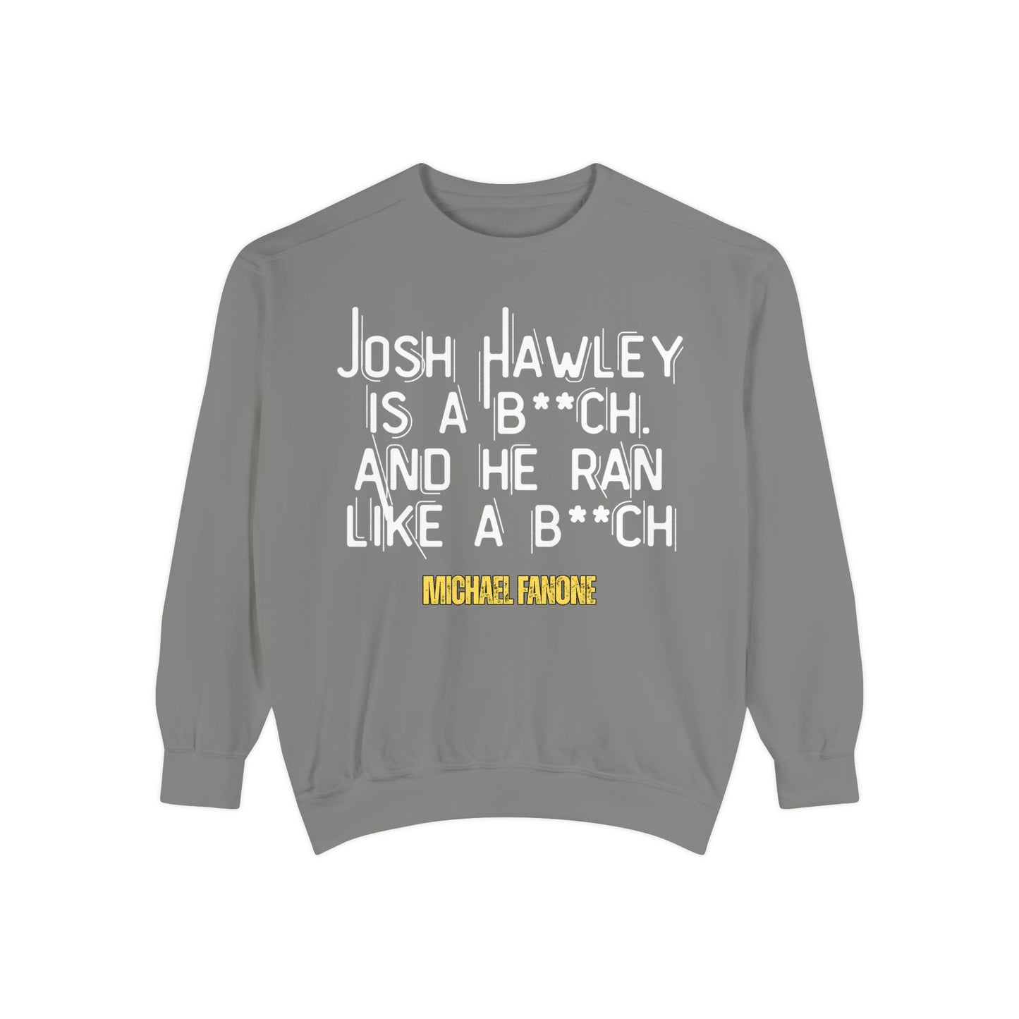 “Josh Hawley Ran Like a B**ch” Crewneck | Michael Fanone One-Liners