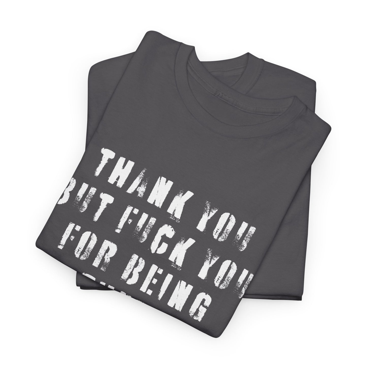 Thank You—But F**k You For Being There Tee | Michael Fanone One-Liners