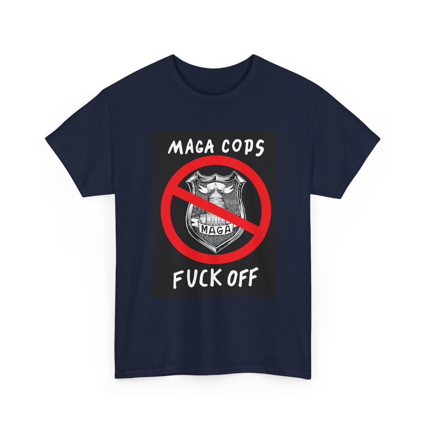 MAGA Cops Protest T-Shirt