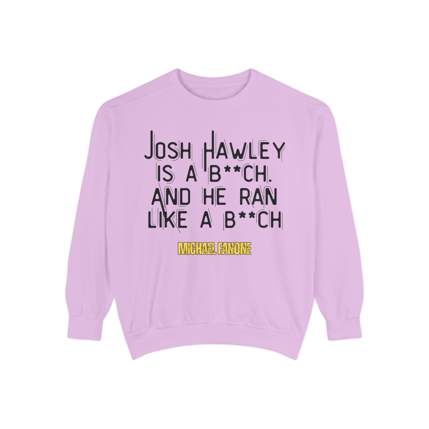 “Josh Hawley Ran Like a B**ch” Crewneck | Michael Fanone One-Liners