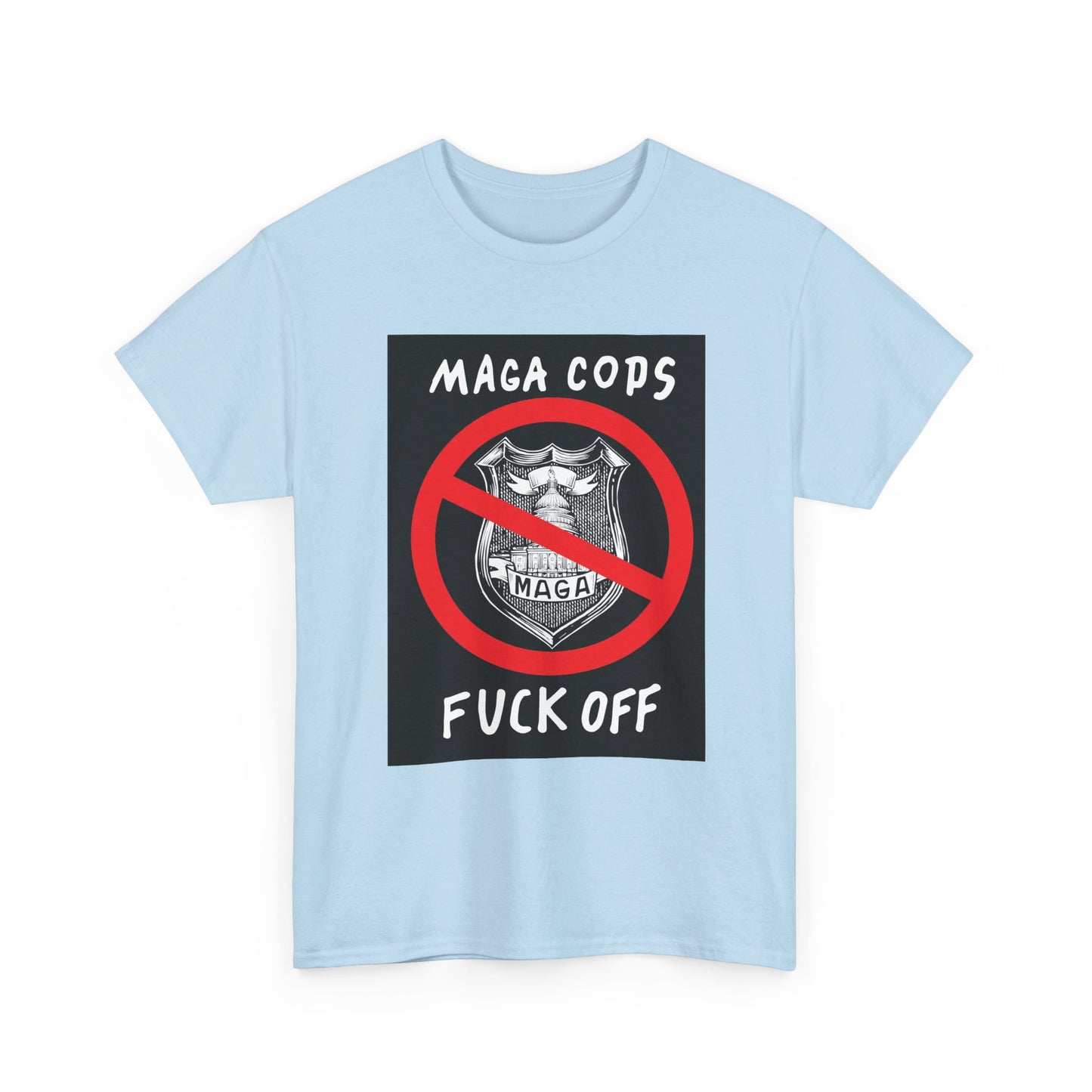 MAGA Cops Protest T-Shirt