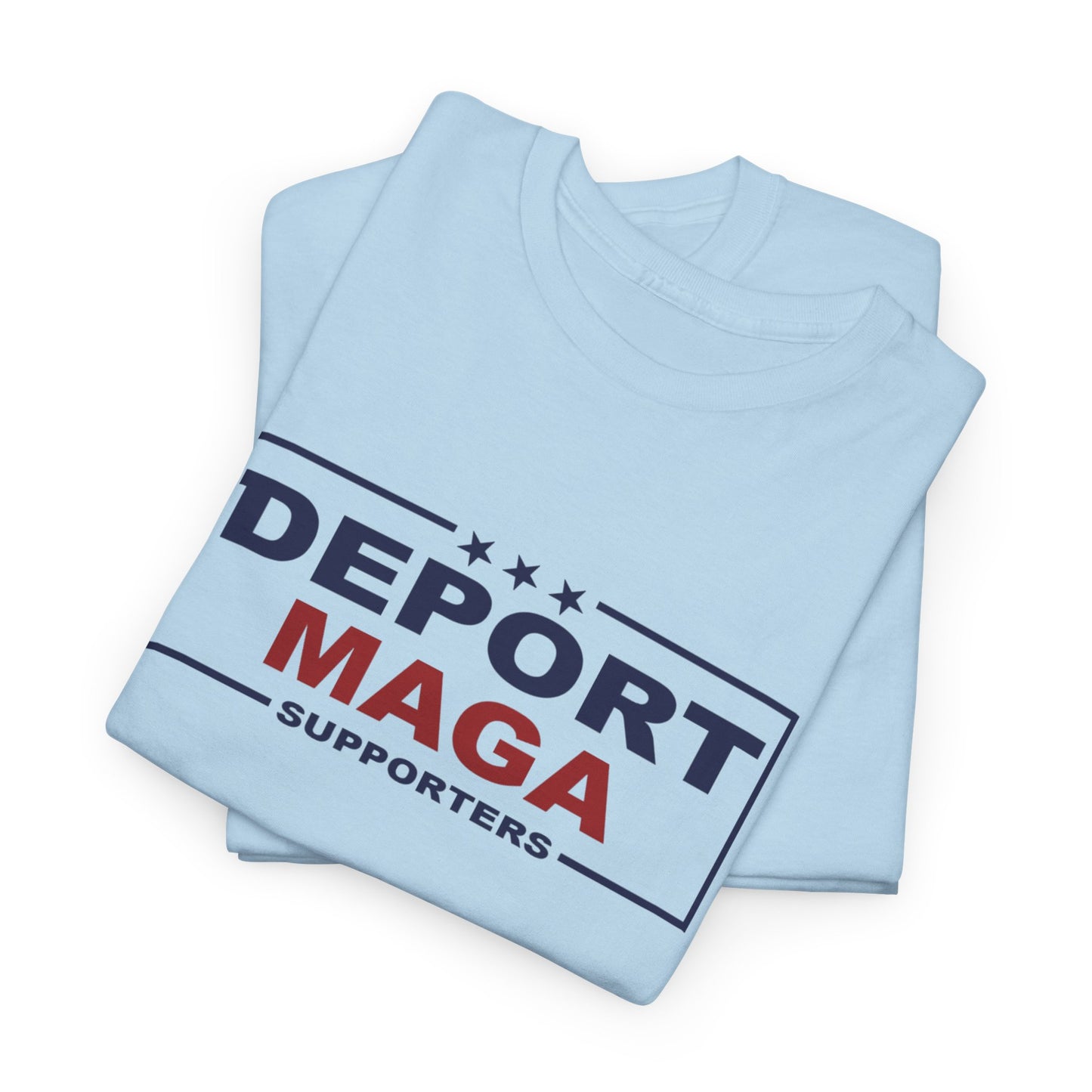 Deport MAGA Supporters Unisex Heavy Cotton Tee