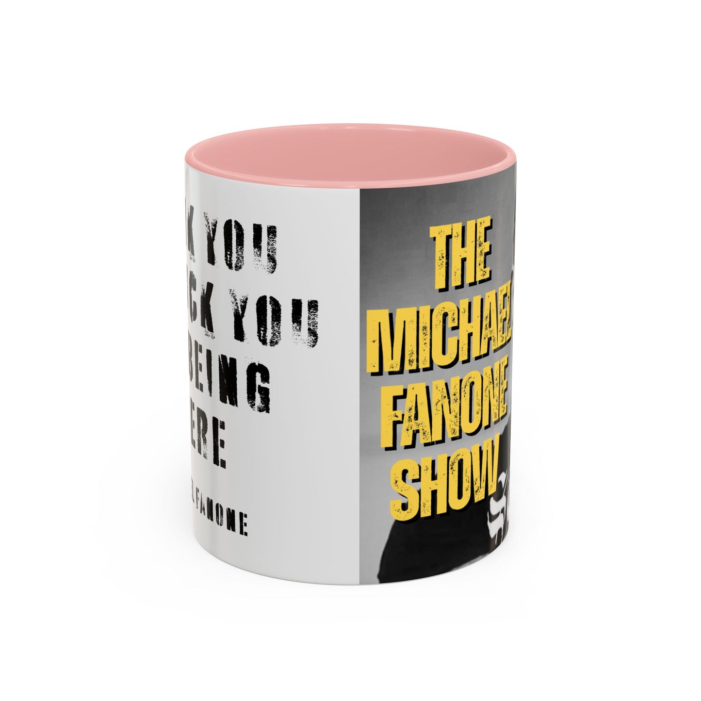 “Thank You—But F**k You For Being There” Accent Mug | Michael Fanone One-Liners (11/15 oz)