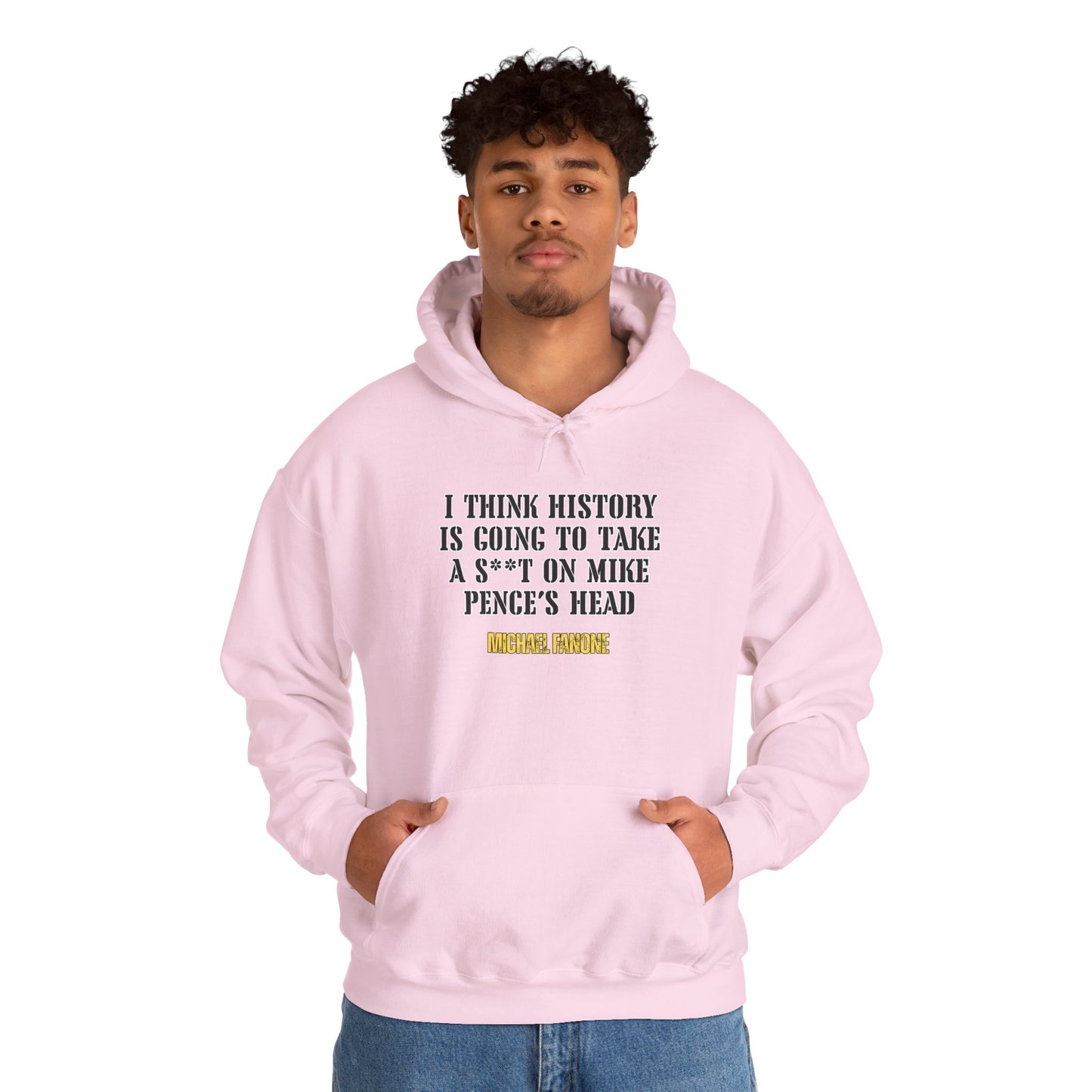 “History Will Take a Sh*t on Mike Pence’s Head” Hoodie | Michael Fanone One-Liners