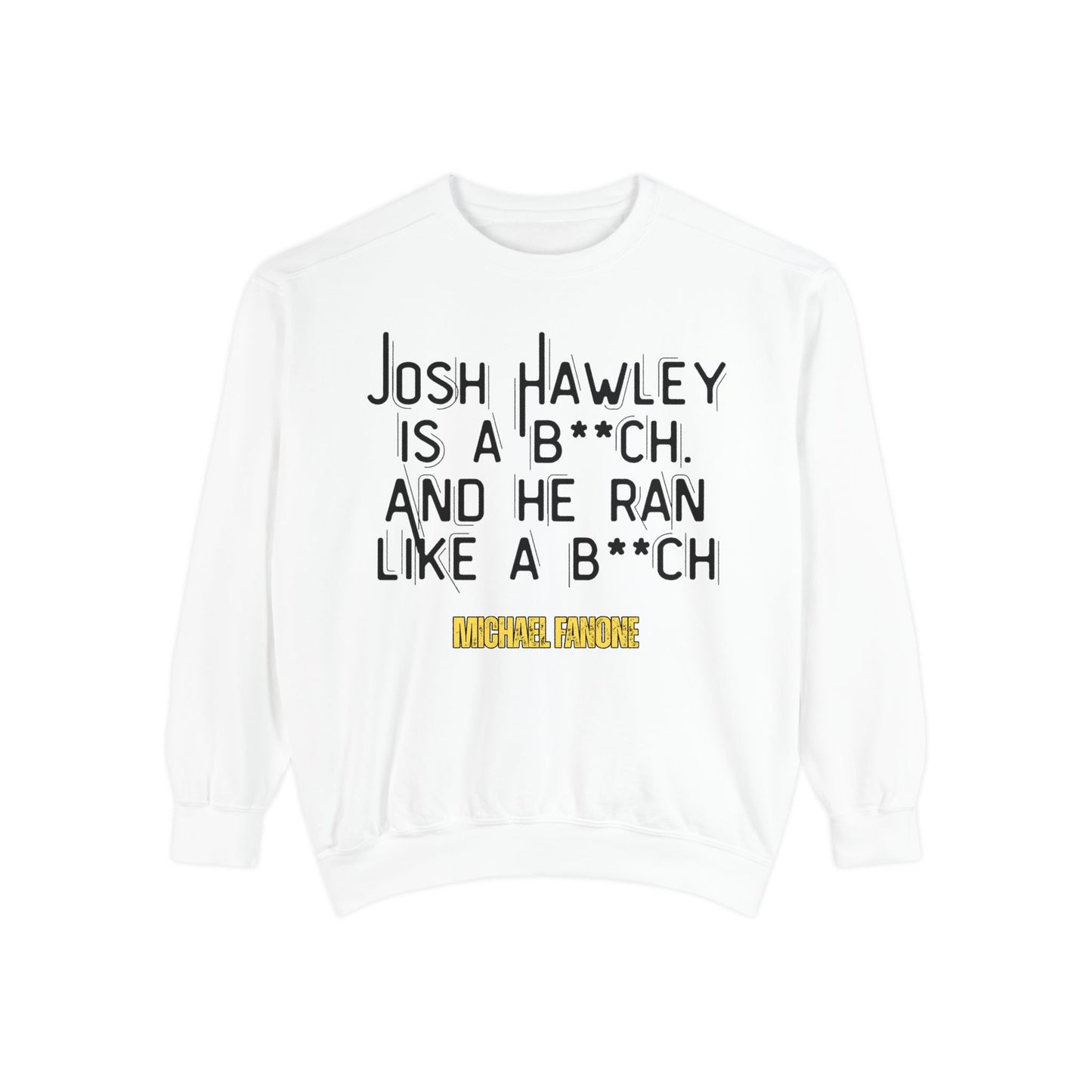 “Josh Hawley Ran Like a B**ch” Crewneck | Michael Fanone One-Liners