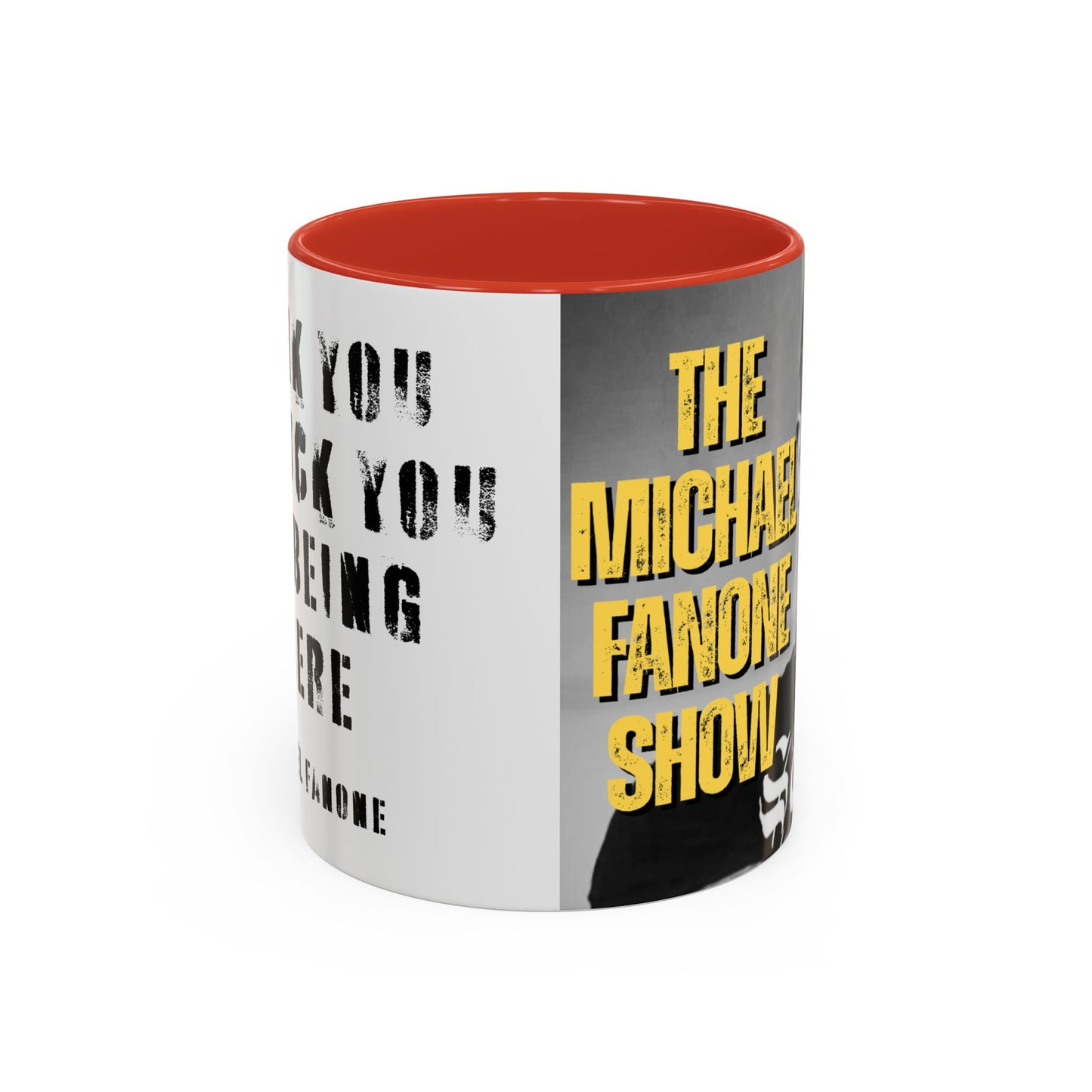“Thank You—But F**k You For Being There” Accent Mug | Michael Fanone One-Liners (11/15 oz)