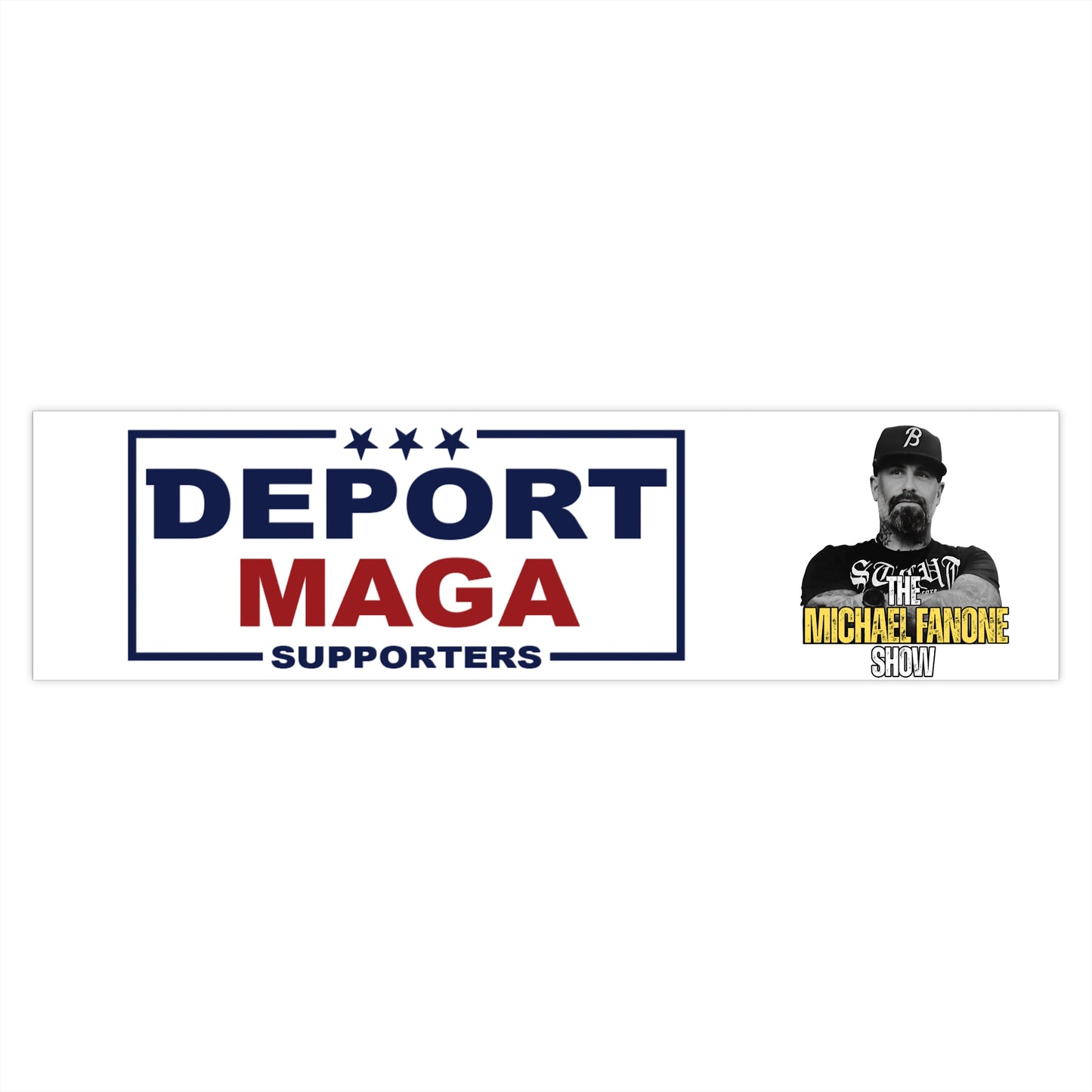 Deport MAGA Bumper Sticker | Michael Fanone Show — Patriotic Vinyl