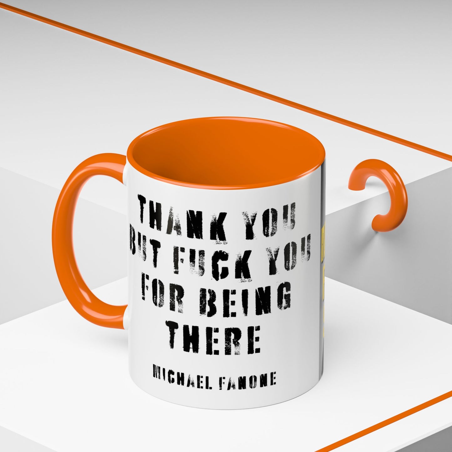 “Thank You—But F**k You For Being There” Accent Mug | Michael Fanone One-Liners (11/15 oz)