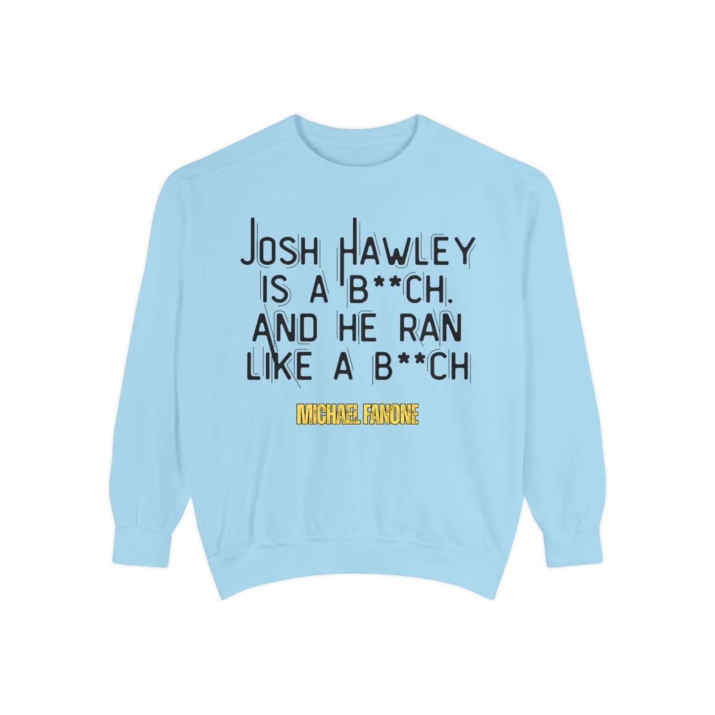 “Josh Hawley Ran Like a B**ch” Crewneck | Michael Fanone One-Liners