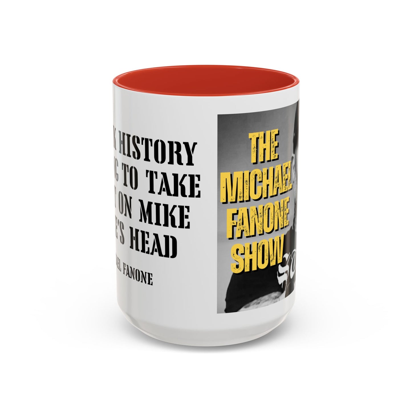 “History Will Take a Sh*t on Mike Pence’s Head” Accent Mug | Michael Fanone One-Liners
