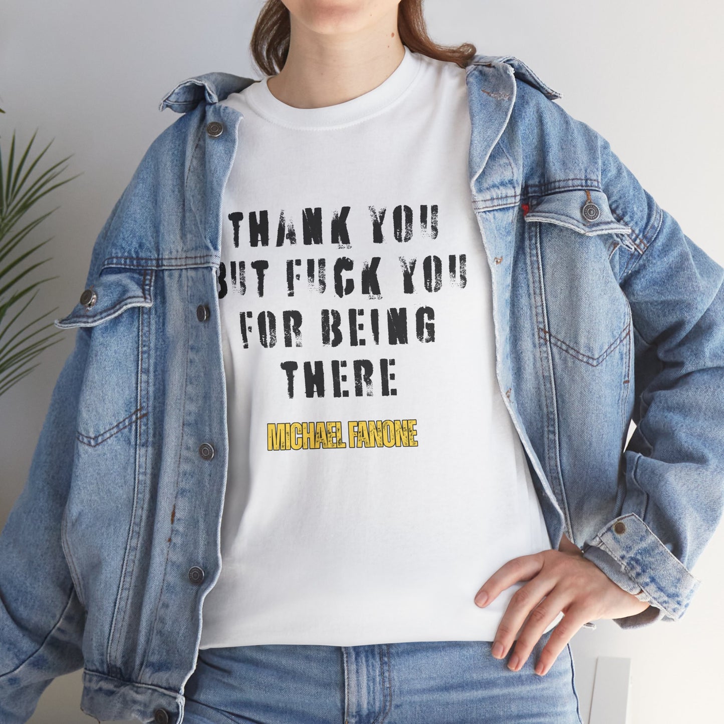 Thank You—But F**k You For Being There Tee | Michael Fanone One-Liners