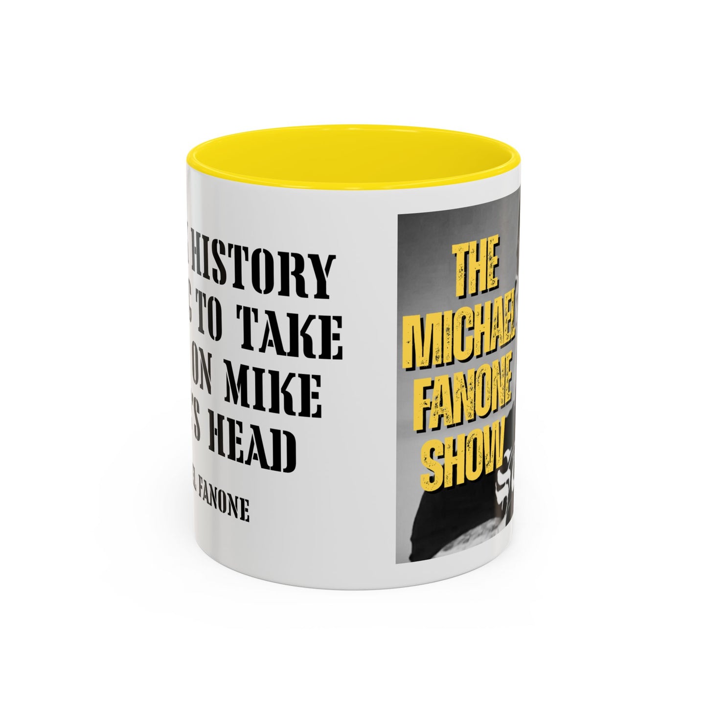 “History Will Take a Sh*t on Mike Pence’s Head” Accent Mug | Michael Fanone One-Liners
