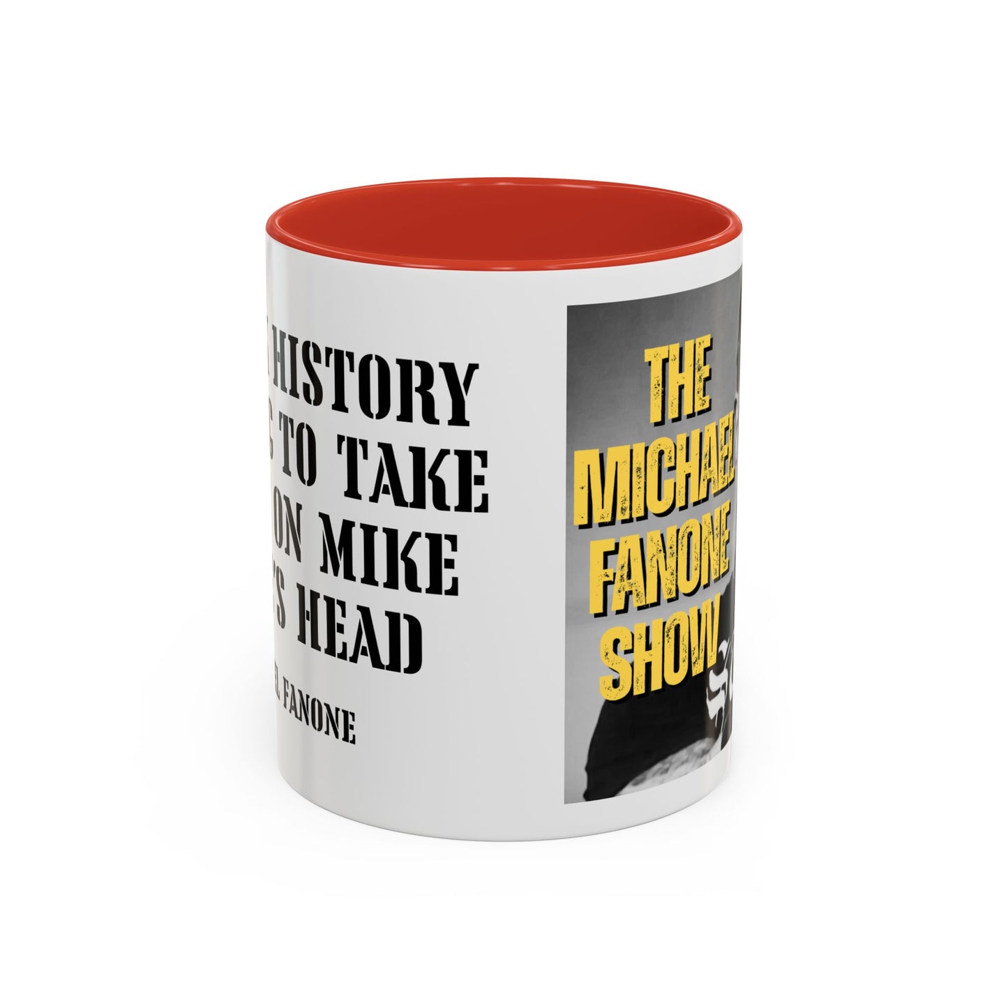 “History Will Take a Sh*t on Mike Pence’s Head” Accent Mug | Michael Fanone One-Liners