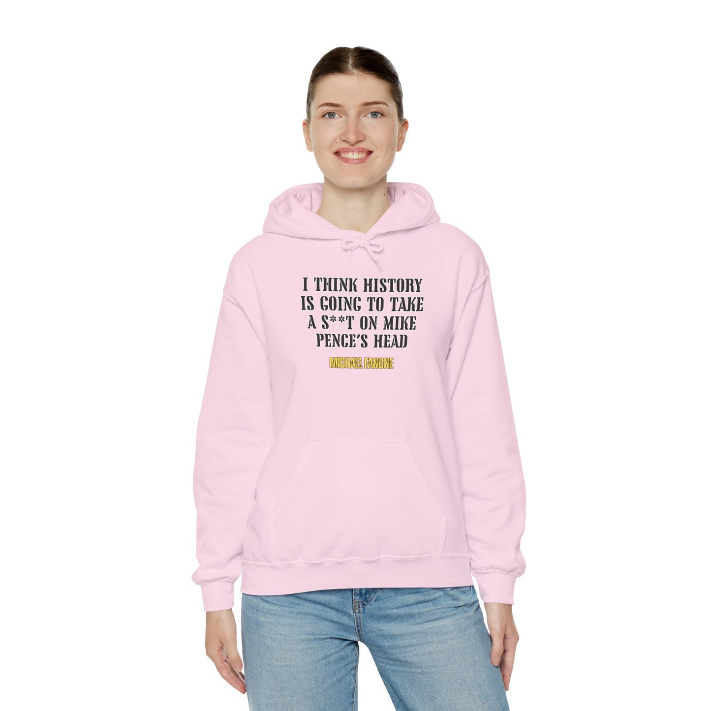 “History Will Take a Sh*t on Mike Pence’s Head” Hoodie | Michael Fanone One-Liners