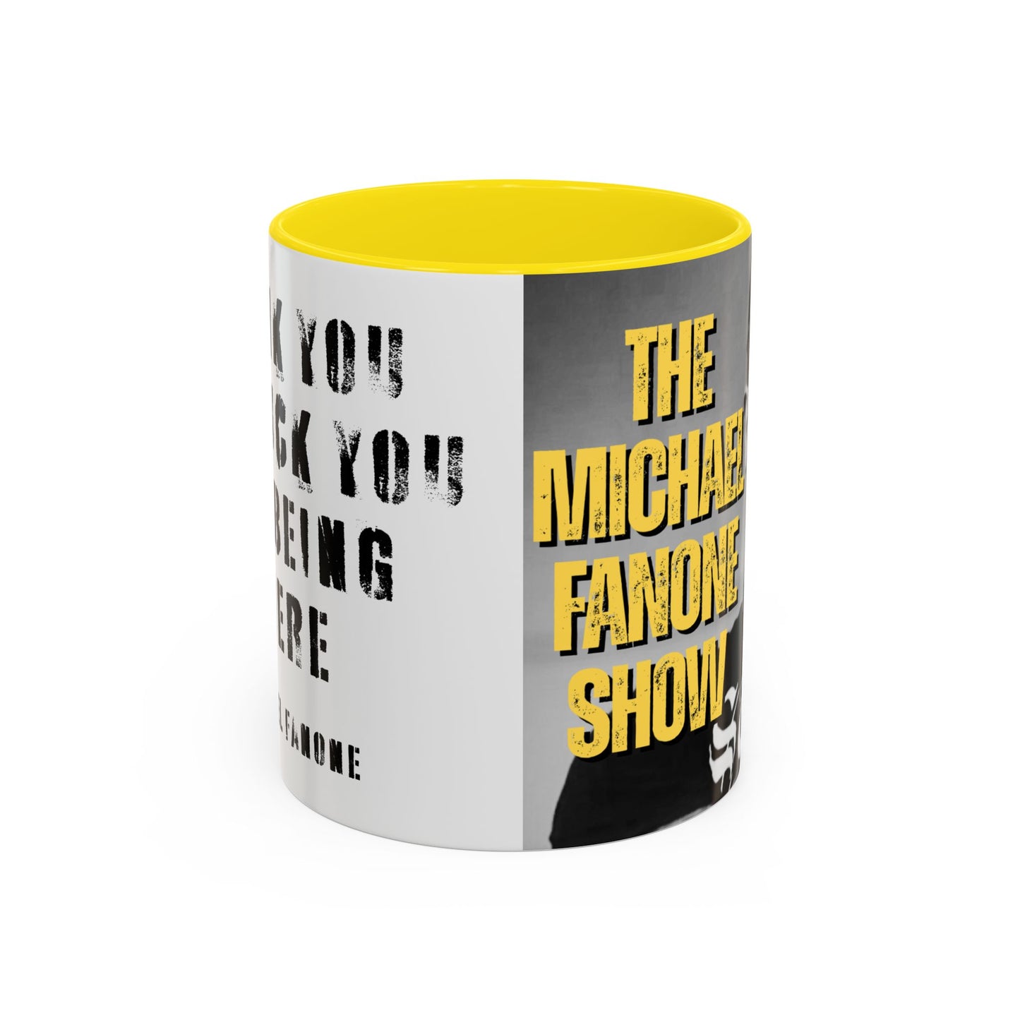 “Thank You—But F**k You For Being There” Accent Mug | Michael Fanone One-Liners (11/15 oz)