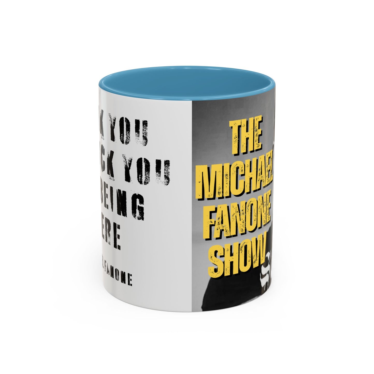 “Thank You—But F**k You For Being There” Accent Mug | Michael Fanone One-Liners (11/15 oz)