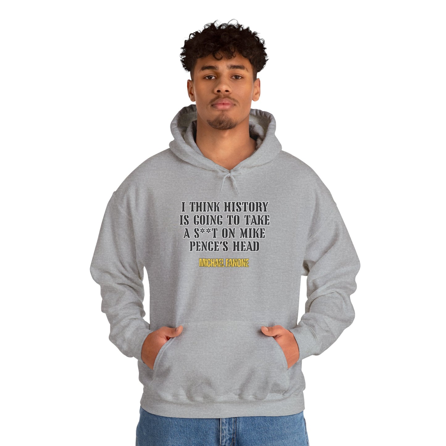“History Will Take a Sh*t on Mike Pence’s Head” Hoodie | Michael Fanone One-Liners