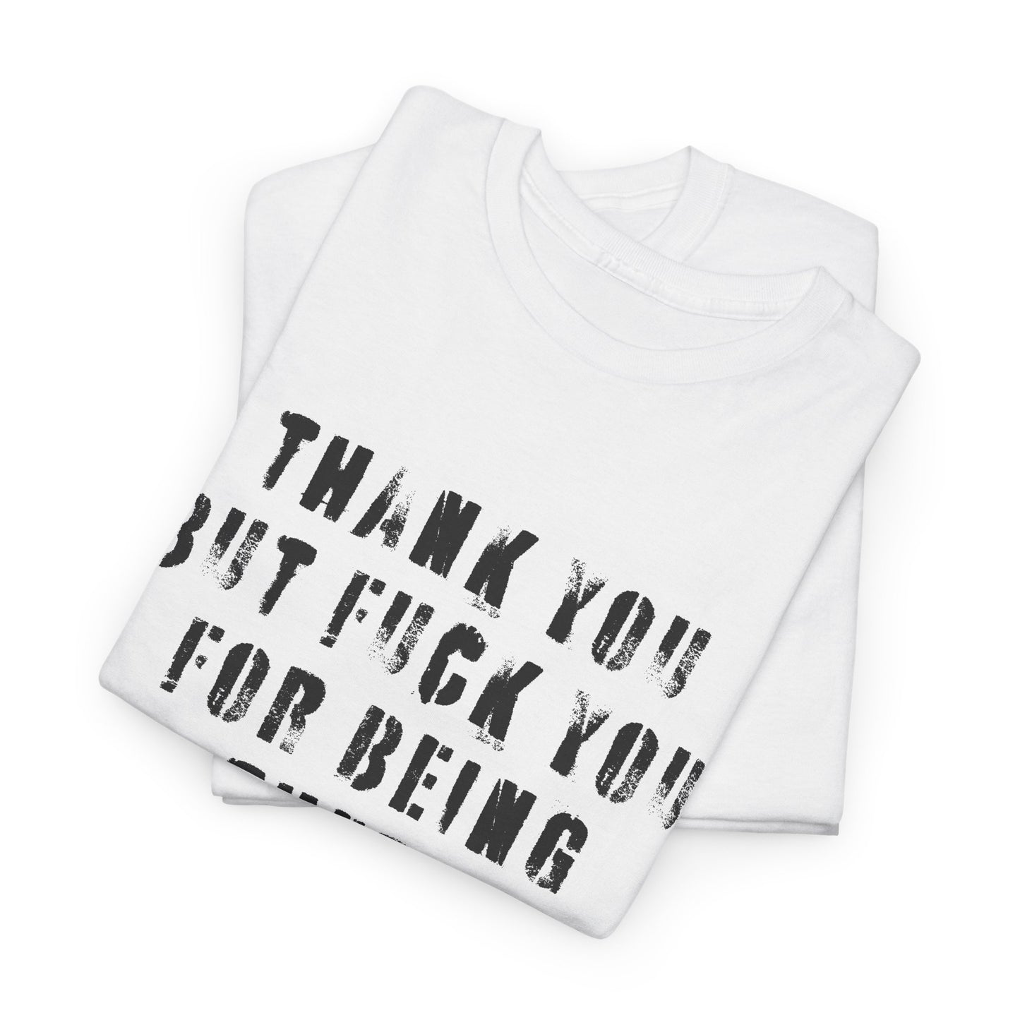 Thank You—But F**k You For Being There Tee | Michael Fanone One-Liners