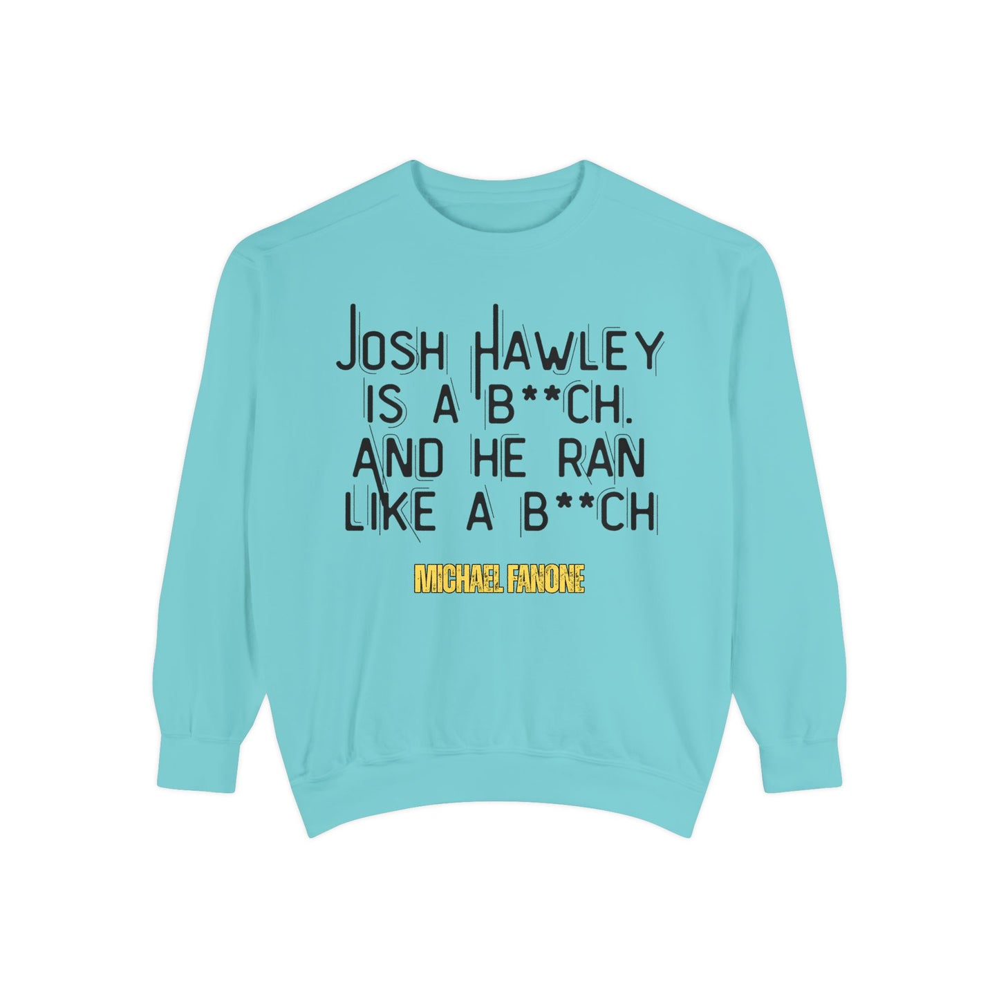 “Josh Hawley Ran Like a B**ch” Crewneck | Michael Fanone One-Liners