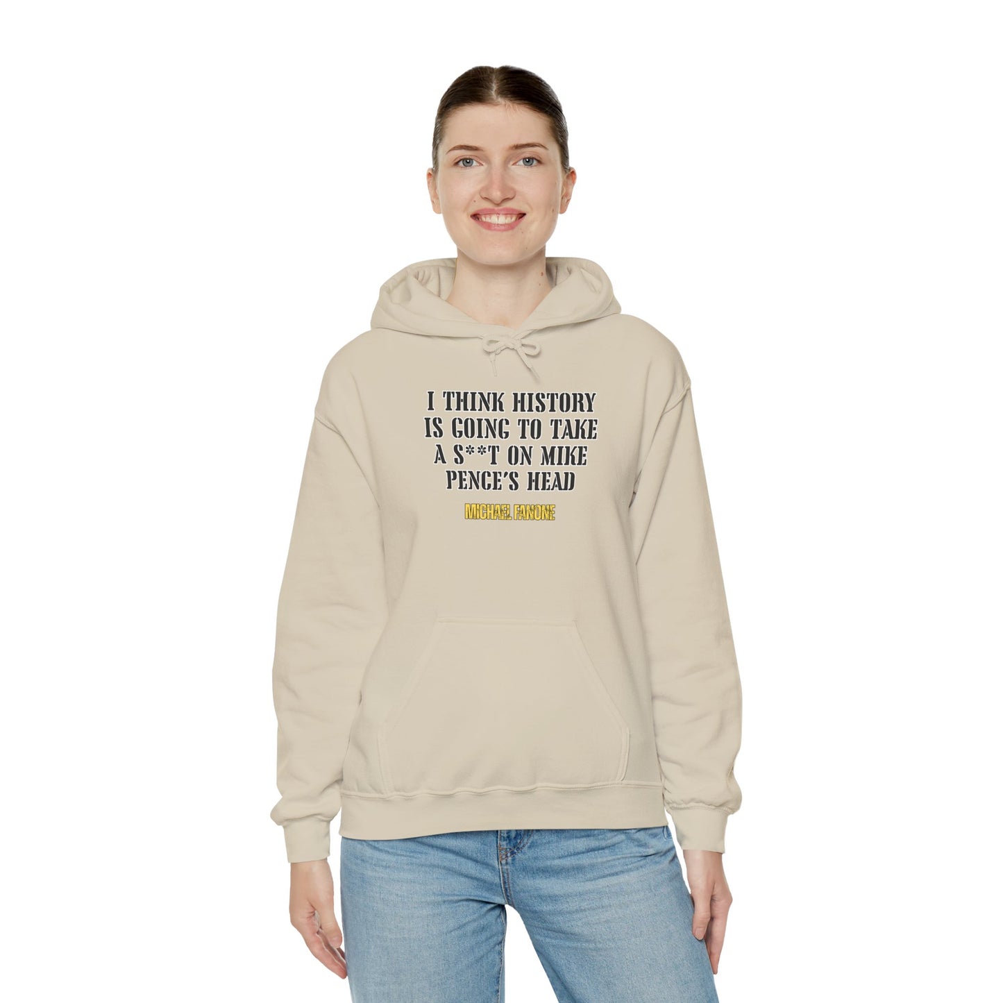 “History Will Take a Sh*t on Mike Pence’s Head” Hoodie | Michael Fanone One-Liners